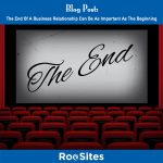 BLOG POST The End Of A Business Relationship Can Be As Important As The Beginning