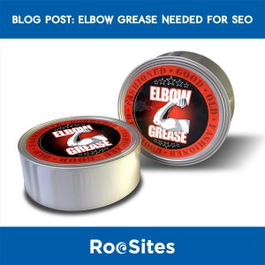 BLOG Post : Elbow Grease Needed for SEO