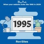 Blog Post: When your website looks like 1995 in 2020 web