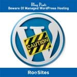 Beware Of Managed WordPress Hosting