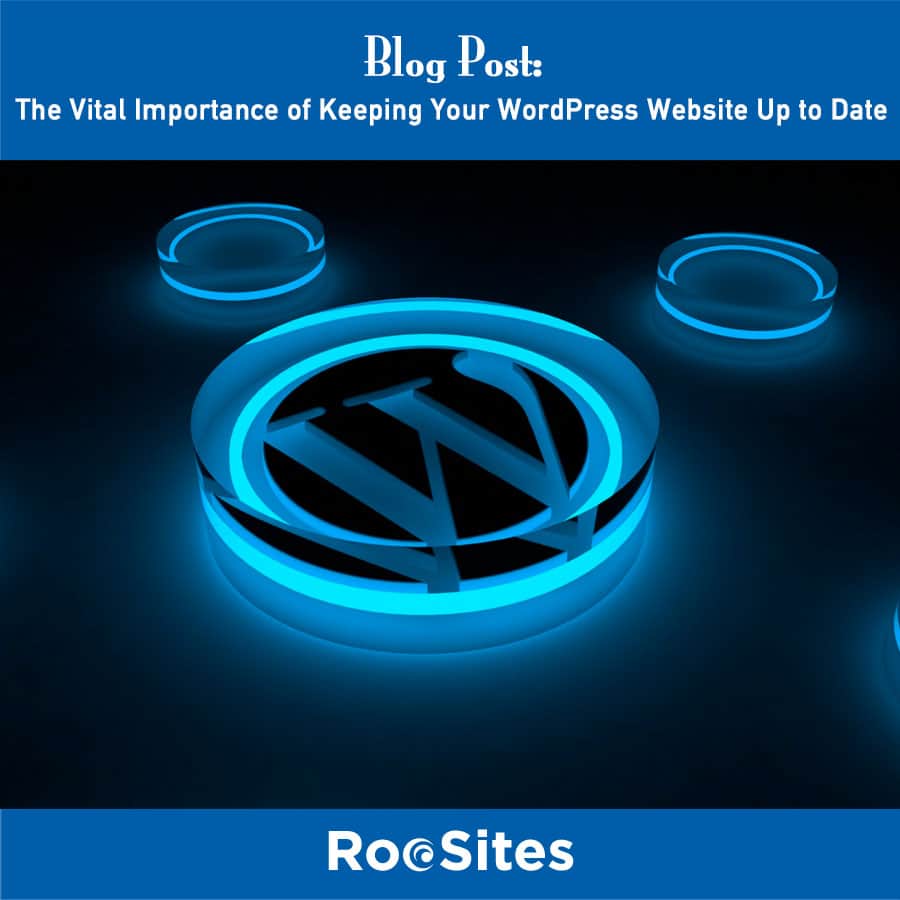 Blog Post The Vital Importance of Keeping Your WordPress Website Up to Date Web