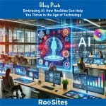 Image depicting Blog post Embracing AI How RooSites Can Help You Thrive in the Age of Technology Web.