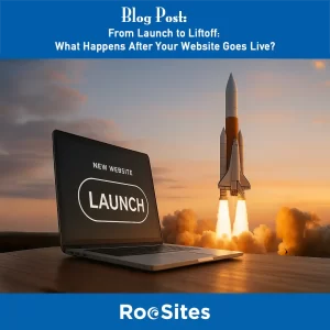 Image showing: From Launch to Liftoff: What Happens After Your Website Goes Live?