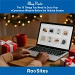 Image showing Blog post The 10 Things You Need to Do to Your eCommerce Website Before the Holiday Season.