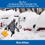 Image depicting BLOG POST The Blizzard of 2026- A Reminder That Preparation Matters for Your Website, Too.
